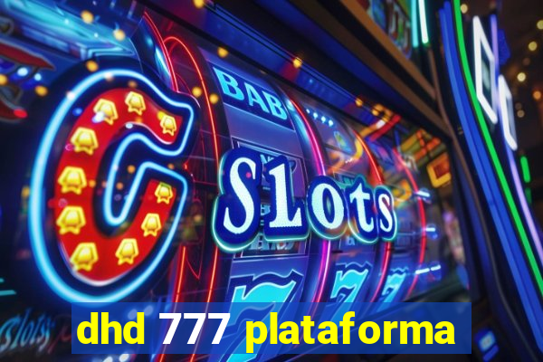 dhd 777 plataforma